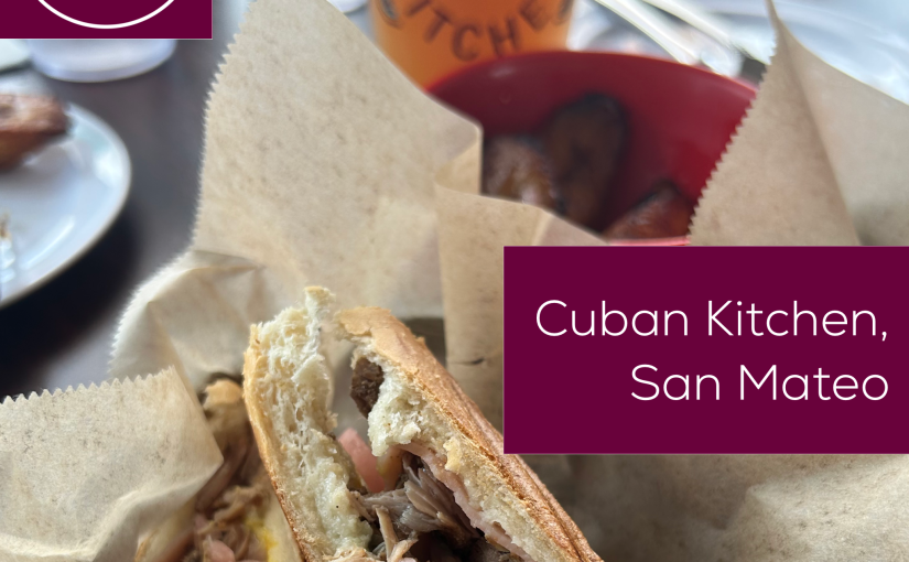 REAL EATS – The beat on where to eat! Next Up – Cuban Kitchen San Mateo